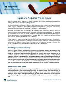 Facilitating Excellence in the Management of Wealth  HighView Acquires Weigh House HighView Financial Group (“HighView”) is pleased to announce that it recently acquired the business assets of the Weigh House Group o