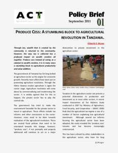 Policy Brief September 2011 PRODUCE CESS: A STUMBLING BLOCK TO AGRICULTURAL REVOLUTION IN TANZANIA. Elibariki E. Msuya