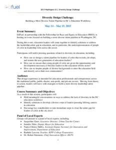 2015 Washington D.C. Diversity Design Challenge  Diversity Design Challenge: Building a More Diverse Talent Pipeline in DC’s Education Workforce  May 14 – May 15, 2015