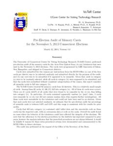 VoTeR Center UConn Center for Voting Technology Research PI : A. Shvartsman, Ph.D. Co-PIs : A. Kiayias, Ph.D., L. Michel, Ph.D., A. Russell, Ph.D. Research Associate: T. Antonyan Staﬀ: R. Davis, S. Davtyan, R. Jancewic