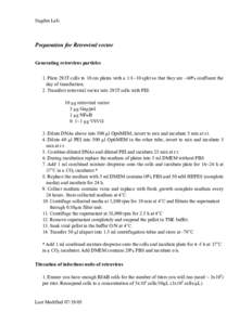 Sugden Lab.  Preparation for Retroviral vector Generating retrovirus particles 1. Plate 293T cells to 10 cm plates with a 1:8~10 split so that they are ~60% confluent the day of transfection.