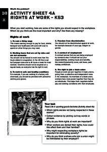 What’s the problem?  18 Activity sheet 4a Rights at work - KS3 When you start working, here are some of the rights you should expect in the workplace. Which do you think are the most important and why? Are there any mi
