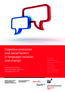 Cognitive processes and social factors in language variation and change  Guest speakers: