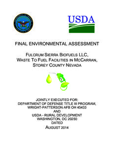 FINAL ENVIRONMENTAL ASSESSMENT FULCRUM SIERRA BIOFUELS LLC, WASTE TO FUEL FACILITIES IN MCCARRAN, STOREY COUNTY NEVADA  JOINTLY EXECUTED FOR: