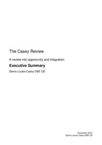 The Casey Review A review into opportunity and integration Executive Summary Dame Louise Casey DBE CB