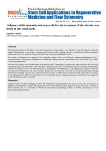 Adipose rabbit mesenchymal stem cells for the treatment of the chronic scar tissue of the vocal cords Angelou Valerie ENT-Head and neck surgeon, Consultant in “Phoniatric and Applied Laryngology Center”  Abstract