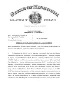 STATE OF MISSOURI DEPARTMENT OF INSURANCE In re: The Proposed Acquisition of Mid America Health Plans, Inc. by Coventry Health Care, Inc.