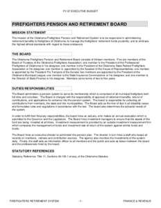 FY-97 EXECUTIVE BUDGET  FIREFIGHTERS PENSION AND RETIREMENT BOARD MISSION STATEMENT The mission of the Oklahoma Firefighters Pension and Retirement System is to be responsive in administering retirement benefits to firef