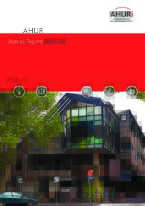Annual Report 2012–13  Contents About AHURI