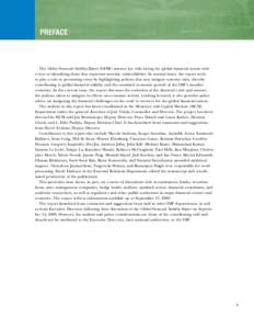 Preface  The Global Financial Stability Report (GFSR) assesses key risks facing the global financial system with a view to identifying those that represent systemic vulnerabilities. In normal times, the report seeks to p