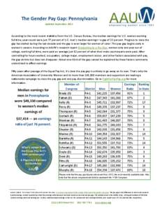 The Gender Pay Gap: Pennsylvania Updated September 2013 According to the most recent statistics from the U.S. Census Bureau, the median earnings for U.S. women working full time, year-round were just 77 percent of U.S. m