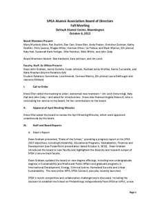 SPEA Alumni Association Board of Directors Fall Meeting DeVault Alumni Center, Bloomington October 6, 2012 Board Members Present: Mary Murdock Allen, Ron Buskirk, Dan Carr, Steve Eller, Andy Fraizer, Gretchen Gutman, Kat
