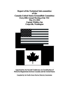 Report of the Technical Sub-committee of the Canada-United States Groundfish Committee Forty-fifth Annual Meeting of the TSC May 4-5, 2004 Captain Whidbey Inn