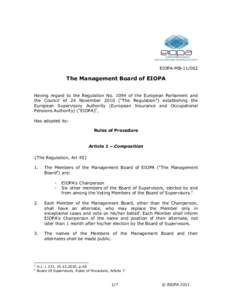 EIOPA-MB[removed]The Management Board of EIOPA Having regard to the Regulation No[removed]of the European Parliament and the Council of 24 November 2010 (“The Regulation”) establishing the European Supervisory Authorit