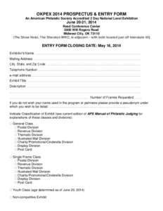 OKPEX 2014 PROSPECTUS & ENTRY FORM An American Philatelic Society Accredited 2 Day National Level Exhibition June 20-21, 2014 Reed Conference Center 5800 Will Rogers Road