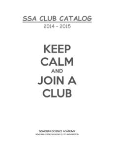 SSA CLUB CATALOG 2014 – 2015 SONORAN SCIENCE ACADEMY SONORAN SCIENCE ACADEMY | 2325 W SUNSET RD