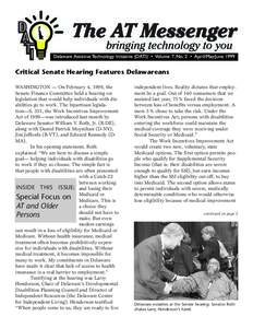 Delaware Assistive Technology Initiative (DATI) • Volume 7, No. 2 • April/May/June[removed]Critical Senate Hearing Features Delawareans WASHINGTON — On February 4, 1999, the Senate Finance Committee held a hearing on