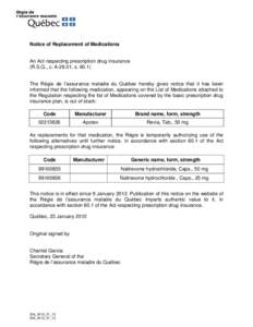 Notice of Replacement of Medications  An Act respecting prescription drug insurance (R.S.Q., c. A-29.01, s[removed]The Régie de l’assurance maladie du Québec hereby gives notice that it has been