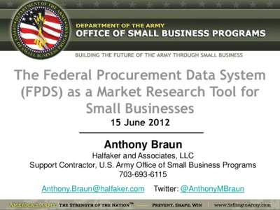 The Federal Procurement Data System (FPDS) as a Market Research Tool for Small Businesses 15 June[removed]Anthony Braun