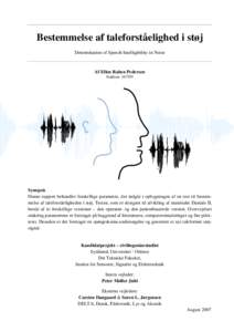 Bestemmelse af taleforståelighed i støj Determination of Speech Intelligibility in Noise Af Ellen Raben Pedersen Studienr