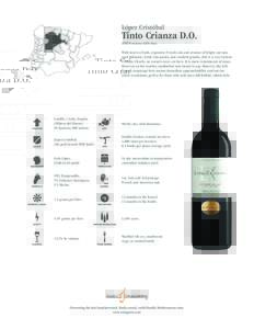 López Cristóbal  Tinto Crianza D.O. (TEEN-to kree-AHN-tha)  With layers of lush, expensive French oak and aromas of bright currant,