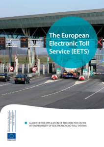 The European Electronic Toll Service (EETS) GUIDE FOR THE APPLICATION OF THE DIRECTIVE ON THE INTEROPERABILITY OF ELECTRONIC ROAD TOLL SYSTEMS