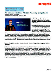 An Interview with Glenn Albright: Preventing College Suicide Written by Michael F. Shaughnessy Published by EducationNews.org on July 07, [removed]First of all, tell us about your education, experience and clinical