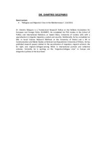DR. DIMITRIS SKLEPARIS Guest Lecture  “Refugees and Migration Crisis in the Mediterranean”, Dr. Dimitris Skleparis is a Postdoctoral Research Fellow at the Hellenic Foundation for European and Foreign Pol