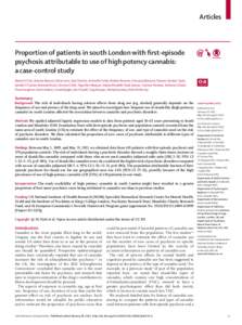 Articles  Proportion of patients in south London with first-episode psychosis attributable to use of high potency cannabis: a case-control study Marta Di Forti, Arianna Marconi, Elena Carra, Sara Fraietta, Antonella Trot