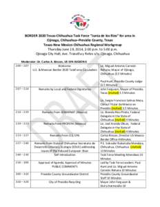 BORDER 2020 Texas-Chihuahua Task Force “Junta de los Rios” for area in Ojinaga, Chihuahua–Presidio County, Texas Texas-New Mexico-Chihuahua Regional Workgroup Thursday June 19, 2014, 2:00 p.m. to 5:00 p.m. Ojinaga 