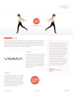 Case Study: Vimmia Fashion house Bordeaux approached FINIEN for the market introduction of a chic women’s active wear line that would bridge and combine great fashion details and styling with high tech performance. Pla