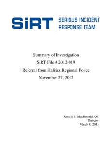 Summary of Investigation SiRT File # [removed]Referral from Halifax Regional Police November 27, 2012  Ronald J. MacDonald, QC