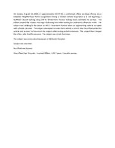 On Sunday, August 10, 2014, at approximately 6:03 P.M., a uniformed officer working off-duty at an Extended Neighborhood Patrol assignment driving a marked vehicle responded to a call regarding a W/M/26 subject walking a