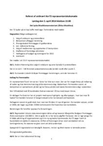 Referat af ordinært Kor72 repræsentantskabsmøde Lørdag den 5. april 2014 klokken 15:00 Det Jyske Musikkonservatorium (Århus Musikhus) Kor 72 byder på en kop kaffe med kage i forbindelse med mødet Dagsorden (ifølg