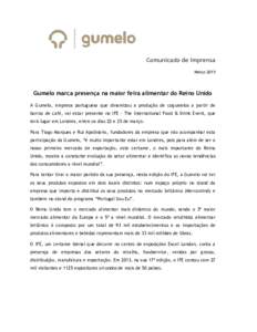 Comunicado de Imprensa Março 2015 Gumelo marca presença na maior feira alimentar do Reino Unido A Gumelo, empresa portuguesa que dinamizou a produção de cogumelos a partir de borras de café, vai estar presente no IF