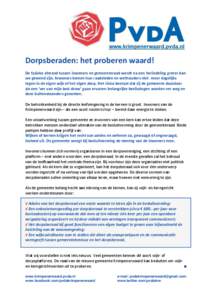 Dorpsberaden: het proberen waard! De fysieke afstand tussen inwoners en gemeenteraad wordt na een herindeling groter dan we gewend zijn. Inwoners komen hun raadsleden en wethouders niet meer dagelijks tegen in de eigen w