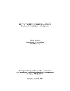 TUPIS, TAPUIAS E HISTORIADORES Estudos de História Indígena e do Indigenismo