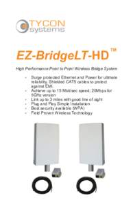 EZ-BridgeLT-HD  ™ High Performance Point to Point Wireless Bridge System ▫