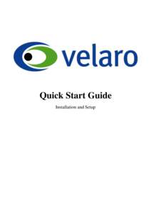 Quick Start Guide Installation and Setup Introduction Velaro’s live help and survey management system provides an exciting new way to engage your customers and website visitors. While adding any new technology to your