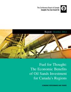 Report  October[removed]Fuel for Thought: The Economic Benefits of Oil Sands Investment for Canada’s Regions