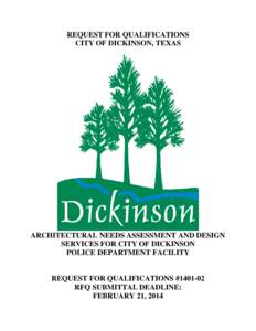 REQUEST FOR QUALIFICATIONS CITY OF DICKINSON, TEXAS ARCHITECTURAL NEEDS ASSESSMENT AND DESIGN SERVICES FOR CITY OF DICKINSON POLICE DEPARTMENT FACILITY