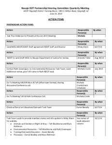 Navajo DOT Partnership Steering Committee Quarterly Meeting ADOT Flagstaff District Training Room, 1901 S. Milton Road, Flagstaff, AZ June 19, 2014 ACTION ITEMS PARTNERSHIP ACTION ITEMS: