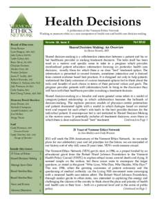 Health Decisions  A publication of the Vermont Ethics Network Working to promote ethics as a core component of health care and health care decision-making Fall 2010