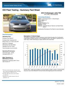 ICE Fleet Testing - Summary Fact Sheet 2013 Volkswagen Jetta TDI VIN: 3VWLL7AJ8DM365286 Vehicle Specifications Engine: Turbocharged DOHC I-4 Diesel Engine