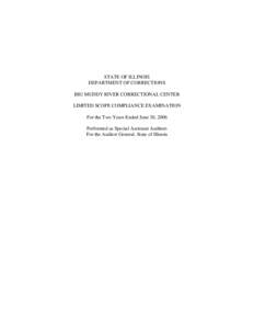 STATE OF ILLINOIS DEPARTMENT OF CORRECTIONS BIG MUDDY RIVER CORRECTIONAL CENTER LIMITED SCOPE COMPLIANCE EXAMINATION For the Two Years Ended June 30, 2006 Performed as Special Assistant Auditors