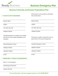 Business Emergency Plan Business Continuity and Disaster Preparedness Plan □ PLAN TO STAY IN BUSINESS If this location is not accessible we will operate from location below: