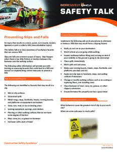 Preventing Slips and Falls An injury that results in a strain, sprain, torn muscle, tendon, ligament or joint is called a MSI (musculoskeletal injury). This Safety Talk is to raise awareness of workplace hazards that can