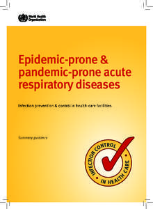 Epidemic-prone & pandemic-prone acute respiratory diseases Infection prevention & control in health-care facilities  Summary guidance