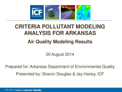 CRITERIA POLLUTANT MODELING ANALYSIS FOR ARKANSAS Air Quality Modeling Results 20 August[removed]Prepared for: Arkansas Department of Environmental Quality