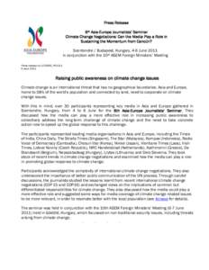 Organizations associated with the Association of Southeast Asian Nations / Climate change policy / Global warming / Asia-Europe Foundation / Media coverage of climate change / United Nations Climate Change Conference / Asia–Europe Meeting / United Nations Framework Convention on Climate Change / Intergovernmental Panel on Climate Change / Climate change / Environment / International relations